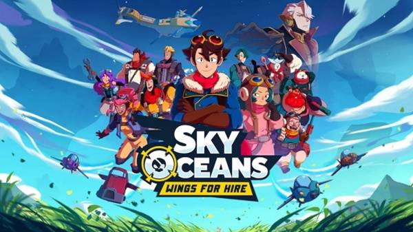 天空海盗的时代归来！《Sky Oceans: Wings for Hire》即将登场！